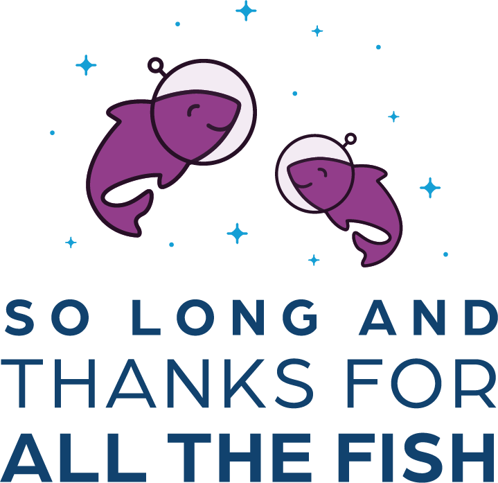 so long and thanks for all the fish