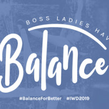 Boss Ladies Have Balance #BalanceForBetter #IWD2019