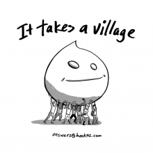 Drawing of people holding up a Drupal log, reads "It takes a village"