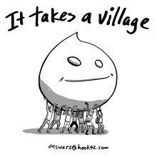 Drawing of people holding up a Drupal log, reads "It takes a village"