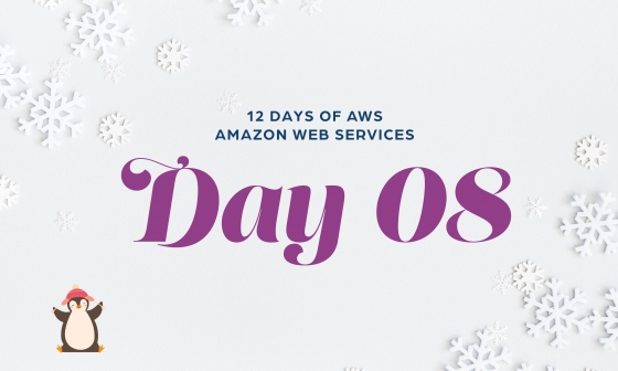 12 Days of AWS Day 8 written around snowflakes with a penguin wearing a red beanie hat