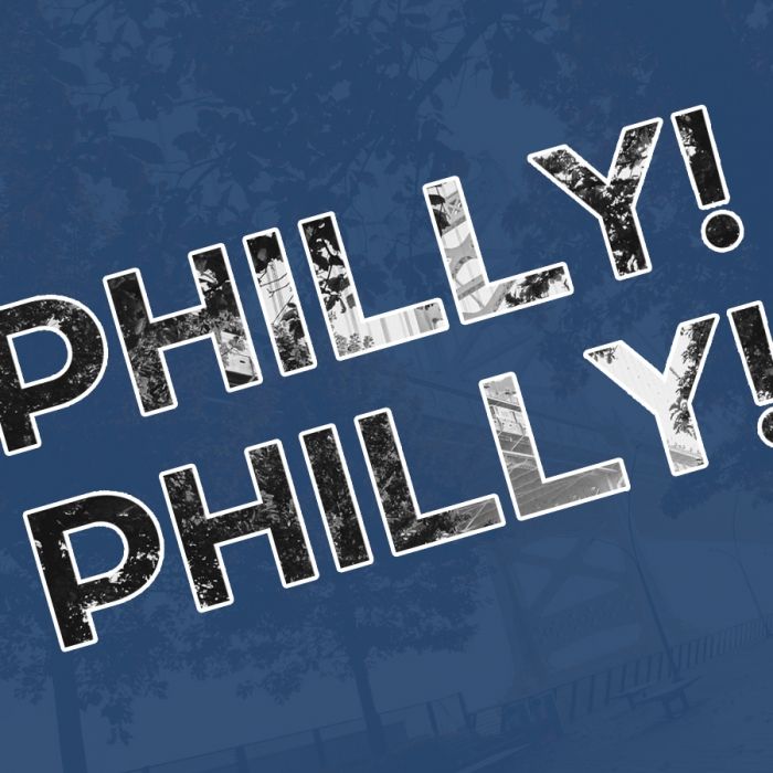 Philly! Philly! 
