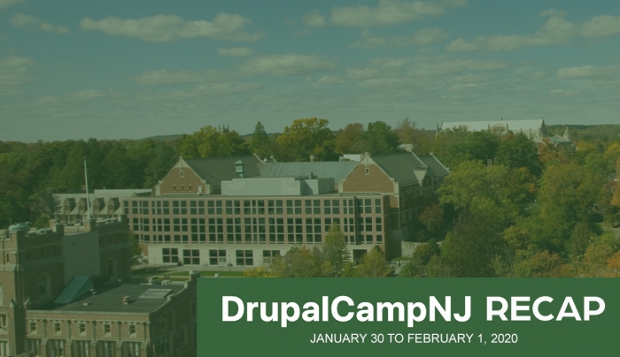 DrupalCamp NJ Recap January 30 to February 1, 2020